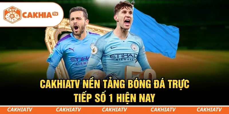 CakhiaTV - Trực tiếp bóng đá World Cup HD miễn phí #1 4 CakhiaTV - Nền tảng bóng đá trực tiếp số 1 hiện nay